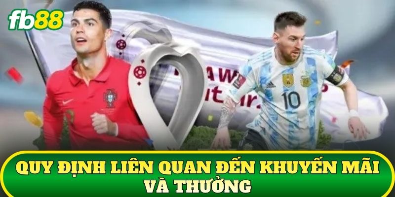 Quy Định Luật Lệ 3 Quy định liên quan đến khuyến mãi và thưởng