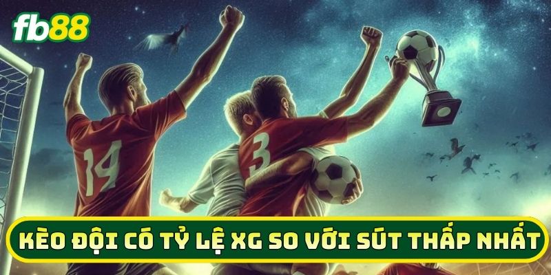 Kèo Đội Có Tỷ Lệ XG So Với Sút Thấp Nhất - Bí Quyết Về Bờ 1 Kèo Đội Có Tỷ Lệ XG So Với Sút Thấp Nhất là gì?