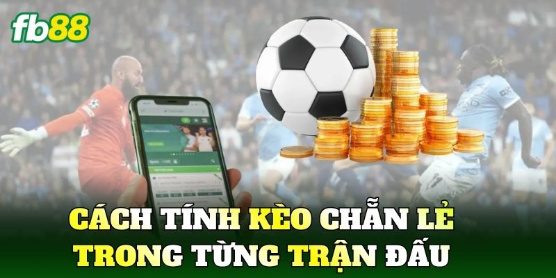 Kèo Chẵn Lẻ Là Gì? Cách Chơi Hiệu Quả Cho Người Mới 2 Cách tính kèo chẵn lẻ trong từng trận đấu