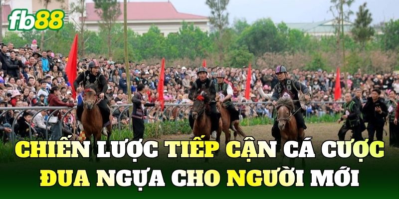 Cá Cược Đua Ngựa: Hướng Dẫn FB88 Cho Người Mới 3 Chiến lược tiếp cận cá cược đua ngựa cho người mới