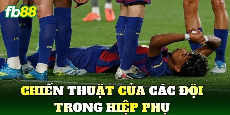 Hiệp Phụ Bao Nhiêu Phút Trong Bóng Đá: Cách Hiểu Chuẩn Nhất 3 Chiến thuật của các đội trong hiệp phụ