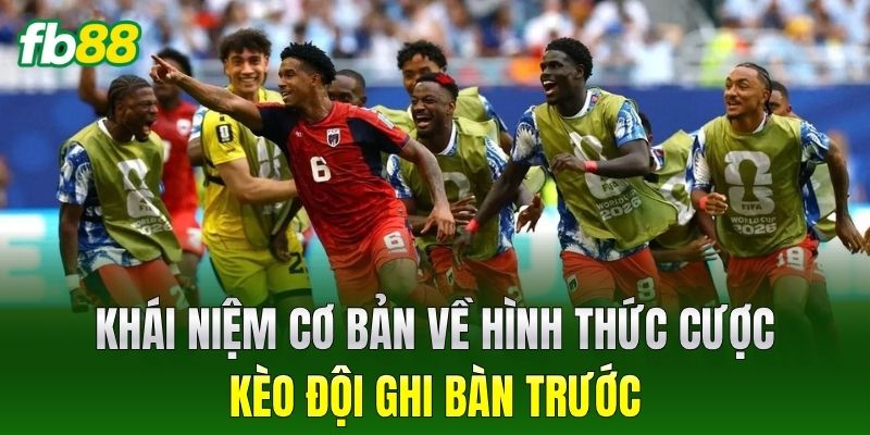 Kèo Đội Ghi Bàn Trước FB88: Lựa Chọn Thông Minh Khi Cá Độ 1 Khái niệm cơ bản về hình thức cược Kèo Đội Ghi Bàn Trước