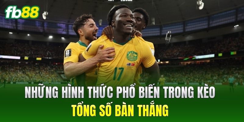 Kèo Tổng Số Bàn Thắng: Cách Soi Và Bắt Kèo Chuẩn Xác 100% 2 Những hình thức phổ biến trong Kèo Tổng Số Bàn Thắng