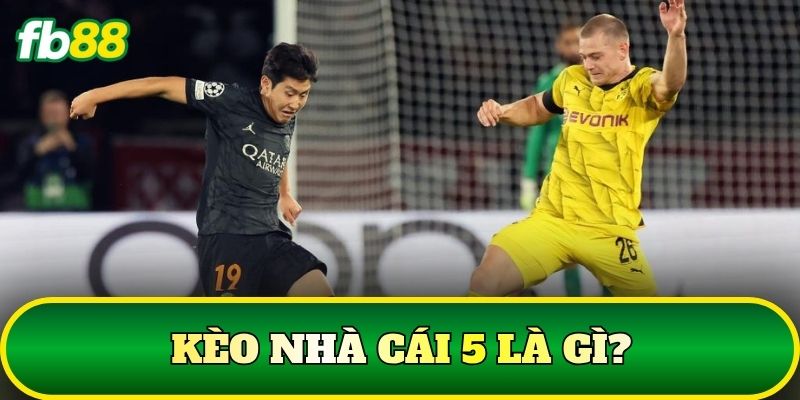 Kèo Nhà Cái 5 – Giải Mã Top 10 Thuật Ngữ Bóng Đá Phổ Biến 1 Kèo nhà cái 5 là gì?