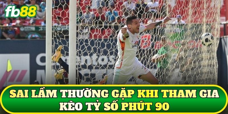 Kèo Tỷ Số Phút 90: Cách Đọc Kèo Chuẩn Nhất 2026 3 Sai lầm thường gặp khi tham gia kèo tỷ số phút 90