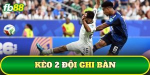 Kèo 2 Đội Ghi Bàn