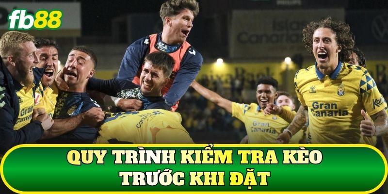 Cách Nhận Biết Kèo Ảo Qua Tỷ Lệ Và Dữ Liệu Trận Tại FB88 2 Quy trình kiểm tra kèo trước khi đặt